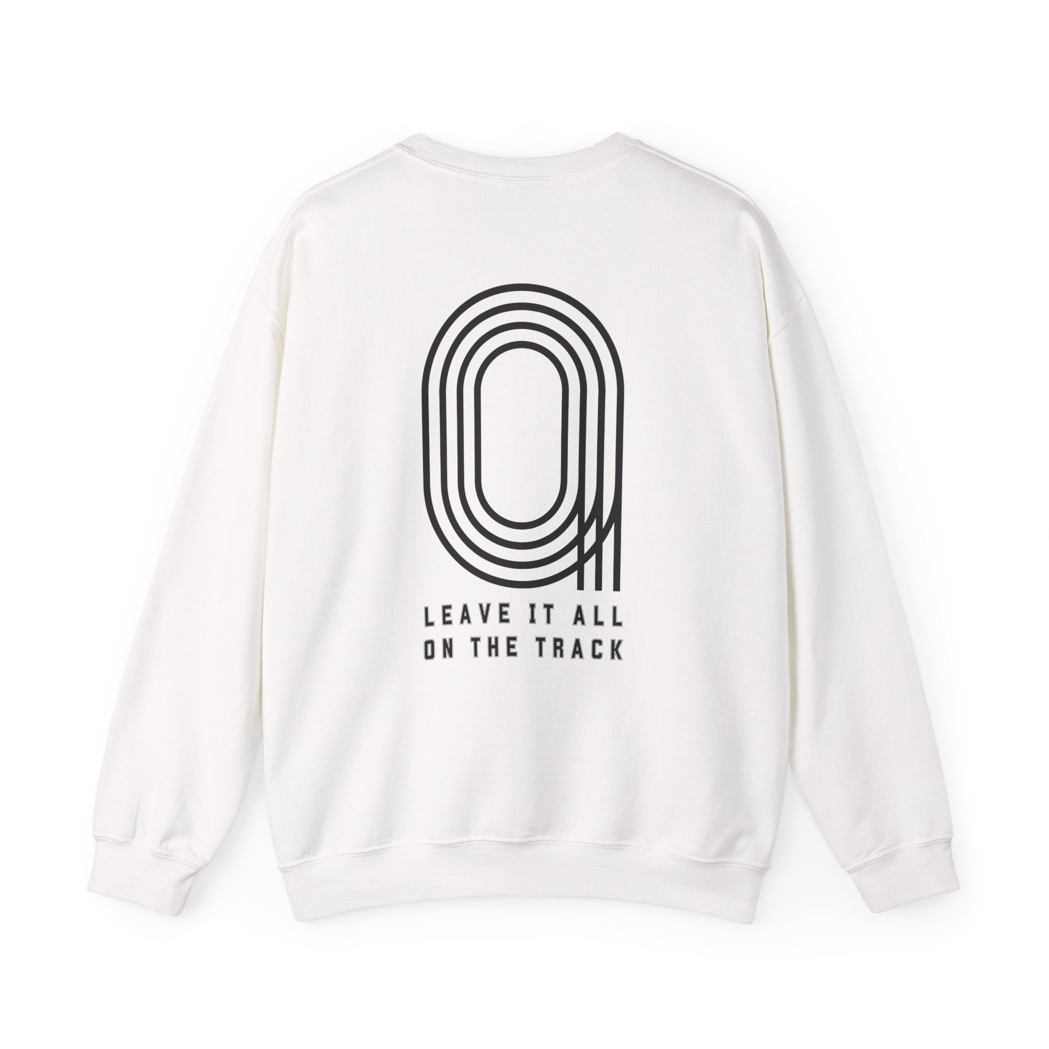 Leave It All On The Track Sweatshirt