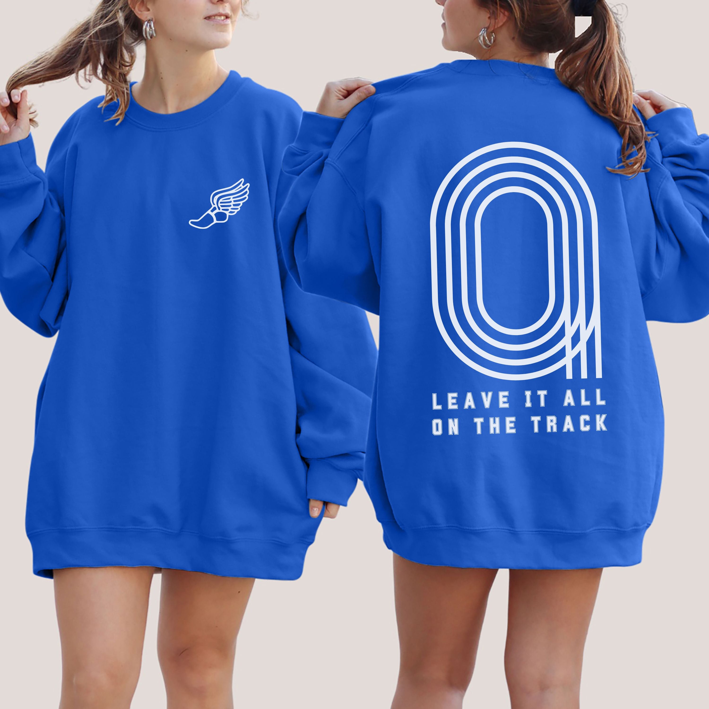 Leave It All On The Track Sweatshirt