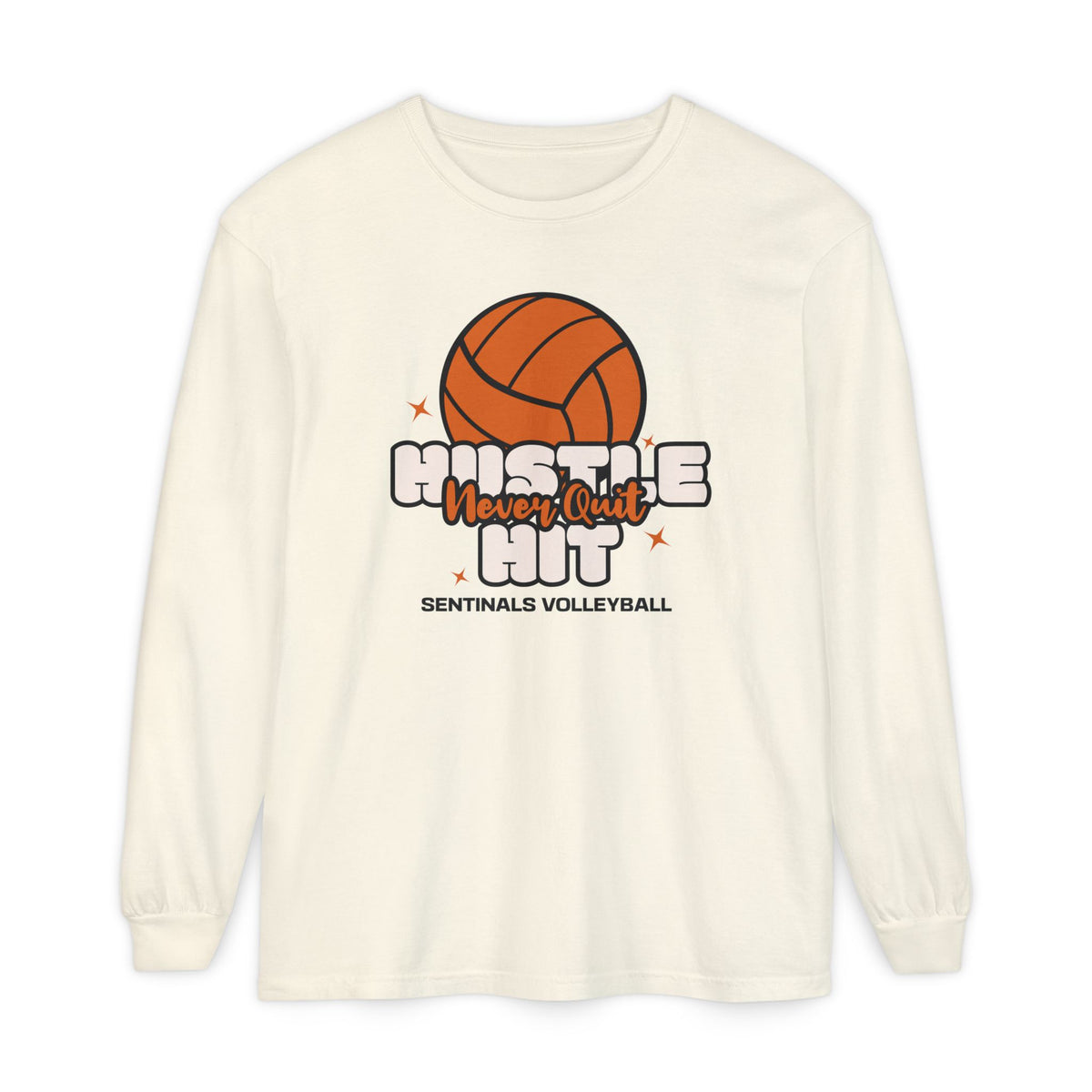 Hustle Hit Never Quit Volleyball Long Sleeve
