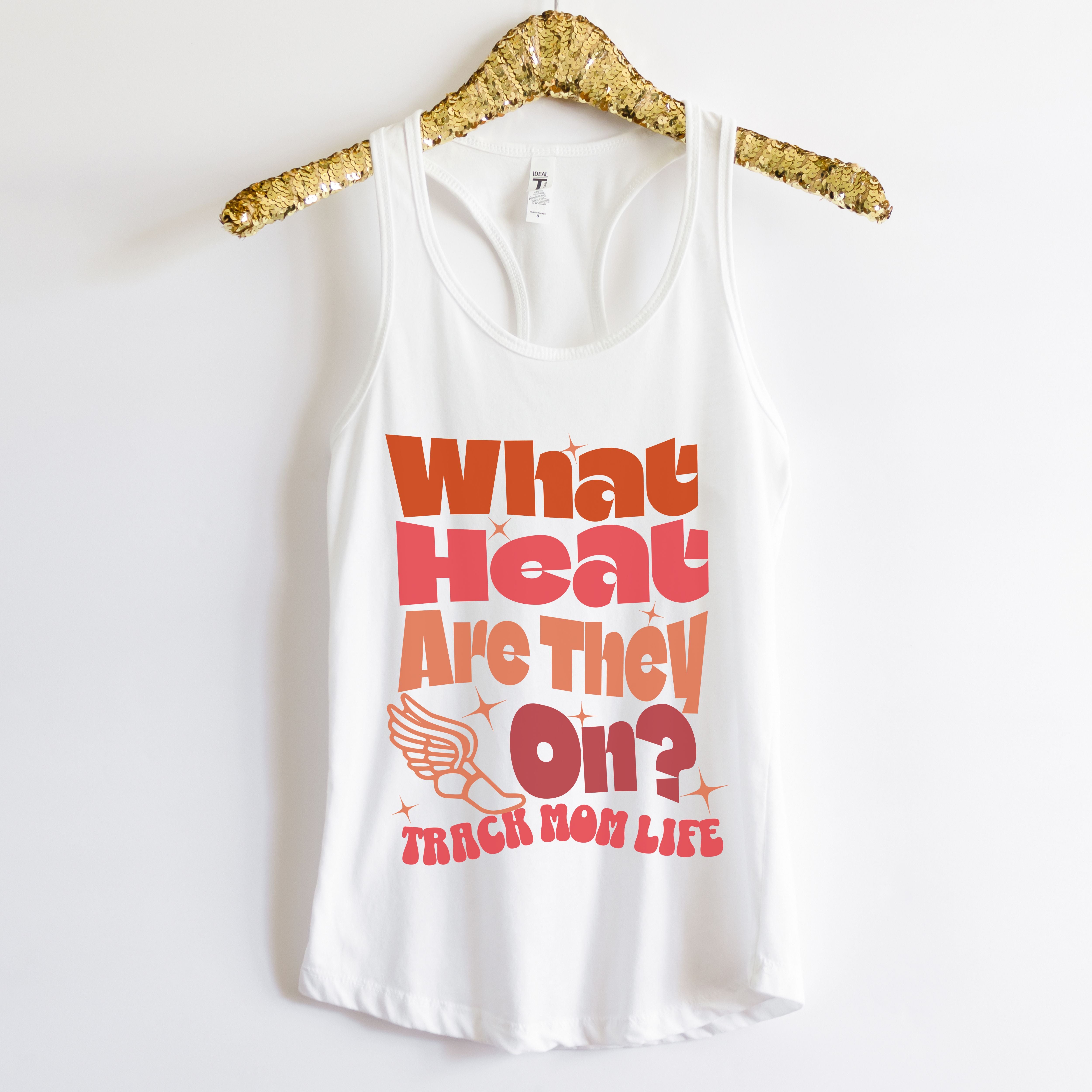 What Heat Are They On? Track Tank