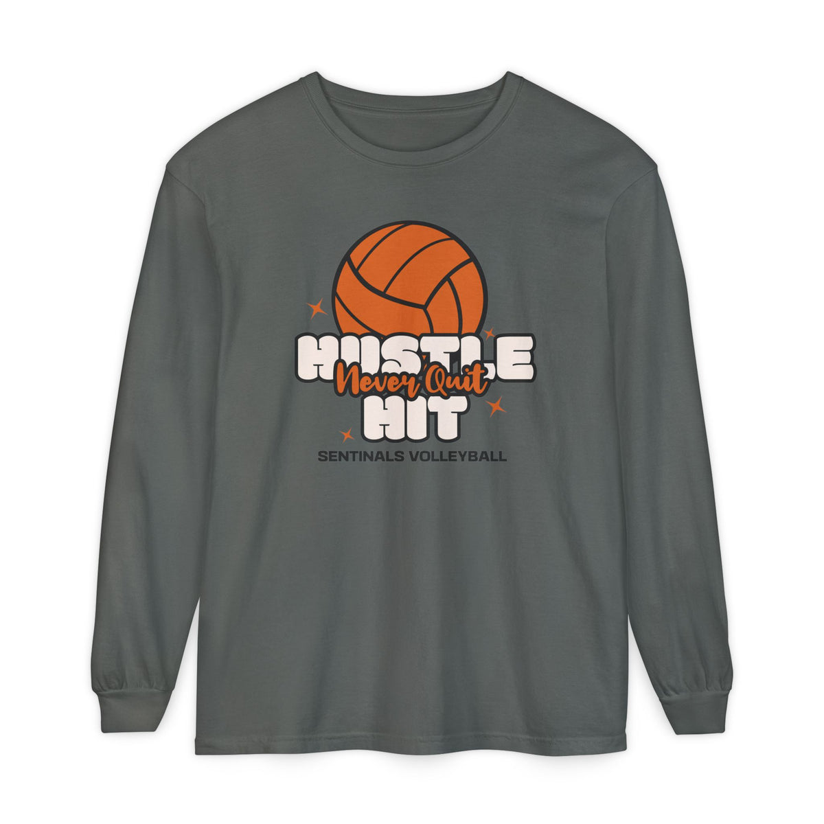 Hustle Hit Never Quit Volleyball Long Sleeve